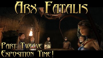 Arx Fatalis - Part 12: Exposition Time!