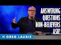 Answering Difficult Questions Non-Believers Ask