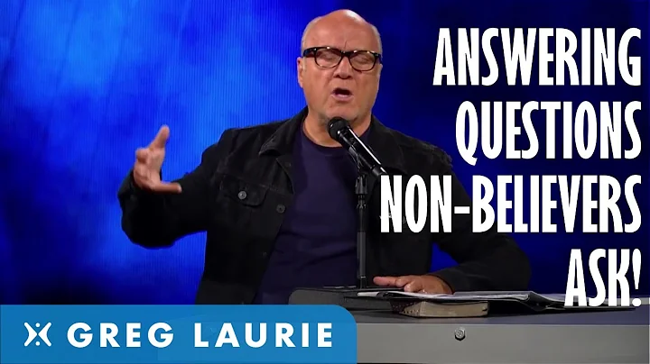 Answering Difficult Questions Non-Believers Ask