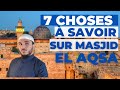 7 choses  savoir sur masjid el aqsa en palestine