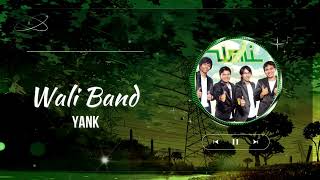 Wali Band - Yank (Lirik)