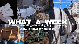 WHAT A WEEK : cooking + attending a funeral, school life + a day in Antwerpen + more...