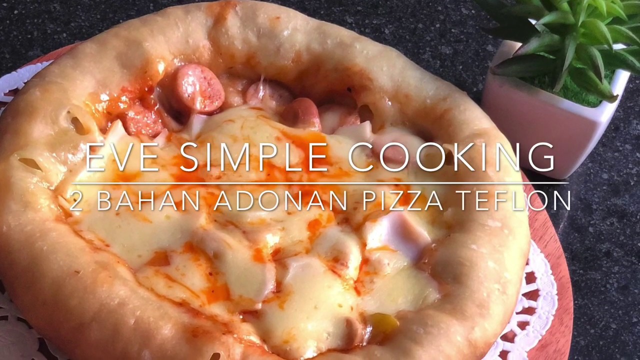 2 Bahan Adonan Pizza Teflon | EVE Simple Cooking - YouTube