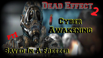 Dead Effect 2: Cyber Awakening / Saved In A Freazer - Guide  (PC, IOS & Android)