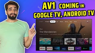 AV1 Codec video Coming to Google TV,  Android TV,  Youtube And Netflix