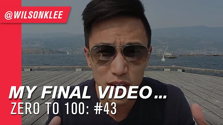 My Final Video ... | Zero to 100: #43