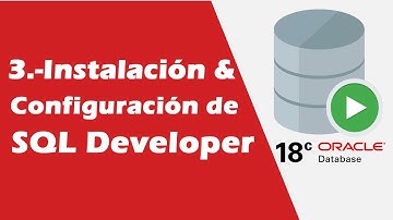 3.- Instalación y Configuración de SQL Developer