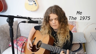 Me - The 1975 cover by Daisy Clark chords