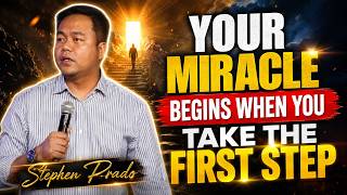 WALK INTO THE IMPOSSIBLE—God Moves When You Take the First Step | Stephen Prado