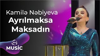 Kamilə Nəbiyeva - Ayrılmaksa maksadın Resimi