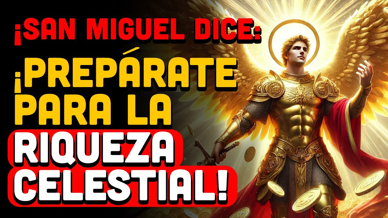 Hoy, El Arcángel Miguel Trae el Mensaje Divino de Dinero y Prosperidad para Tu Vida