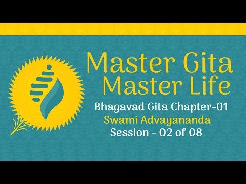 Master Gita Master Life by Swami Advayananda - Session 2 of 8