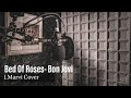 Bed of roses bon jovi  jmarvi cover short version