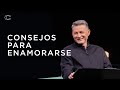 Consejos para enamorarse | Pastor Cash Luna Reflexión