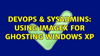 Celebrity DevOps & SysAdmins: Using ImageX for ghosting Windows XP (2 Solutions!!) Net Worth