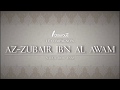 AZ-ZOUBAIR IBN AL AWAM - NADER ABOU ANAS