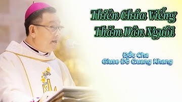 Thiên Chúa Viếng Thăm Dân Người - Bài Giảng Ý Nghĩa Của Đức Cha Giuse Đỗ Quang Khang