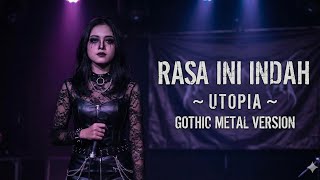 RASA INI INDAH – UTOPIA | GOTHIC METAL COVER VERSION 
