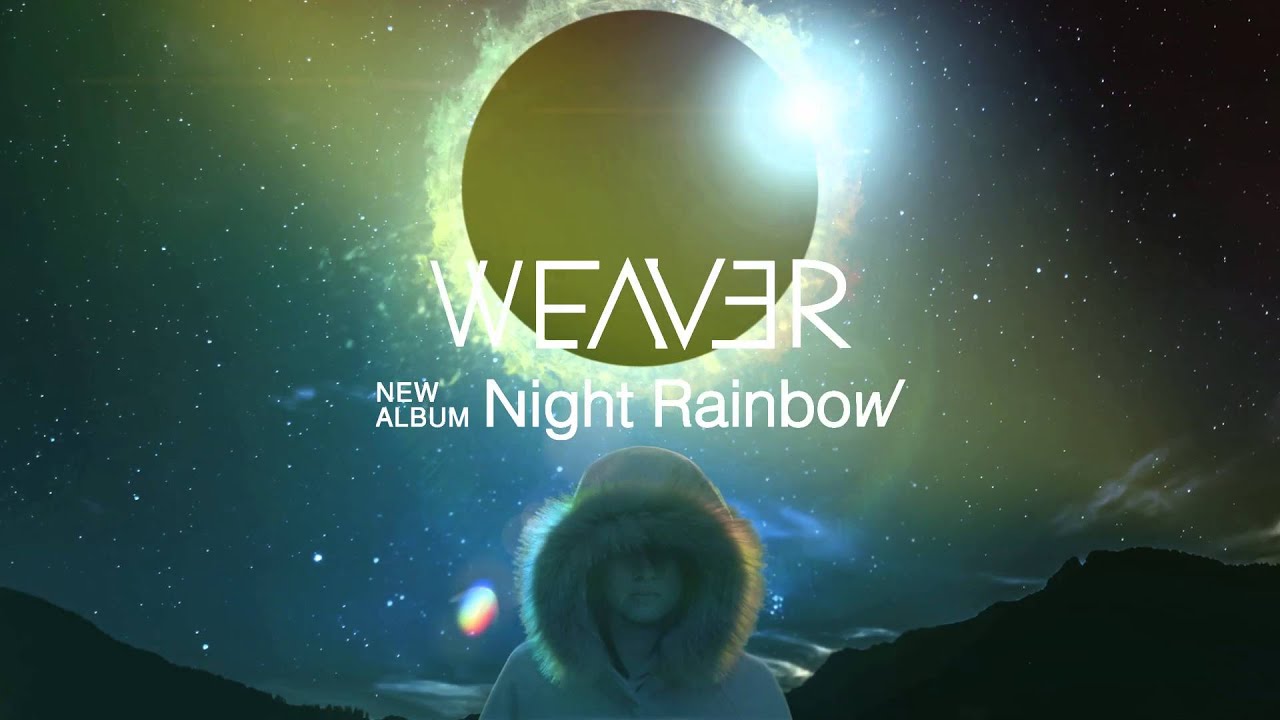 WEAVER 「Night Rainbow」 ～Official Trailer～ - YouTube