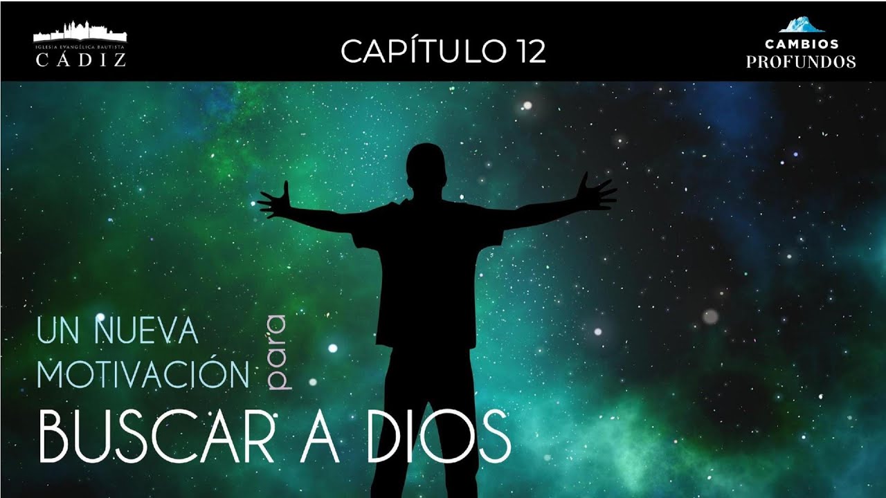 12. Una nueva motivación para buscar a Dios | 