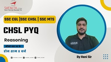 CHSL PYQ | REASONING CONCEPTS | SSC CGL | CHSL | MTS | By Hani Sharma Sir | Safalta Class
