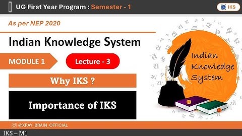 Lecture 3: Importance of Indian Knowledge System || Module 1 || Semester - 1 || Mumbai University