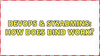 DevOps & SysAdmins: How does BIND work? Net Worth