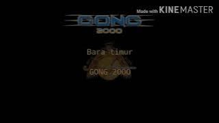 Gong 2000-Bara timur(Lyric)