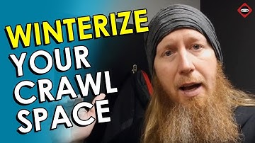 How To Winterize Your Crawl Space The Easy Way!