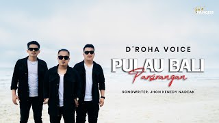 D'Roha Voice - Pulau Bali Parsirangan - (  Music Vidio )
