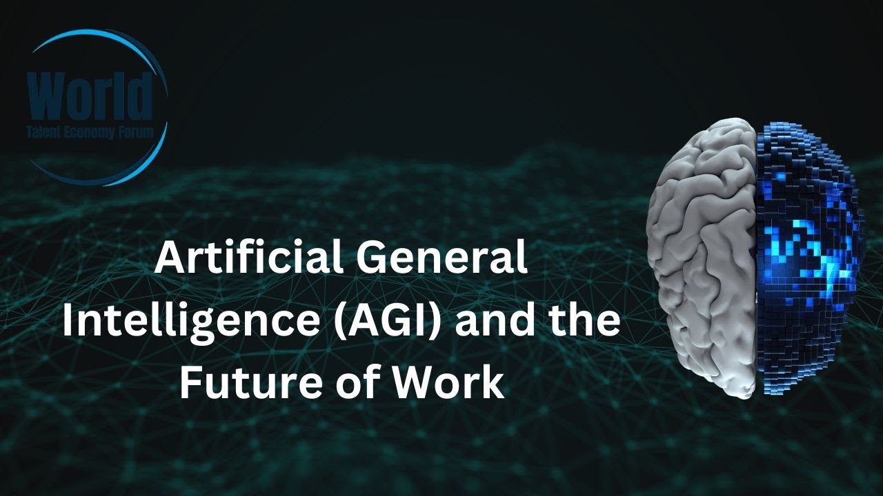 Artificial General Intelligence (AGI) and the Future of Work - YouTube