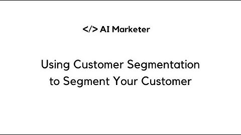 Using Customer Segmentation to Segment Your Customer
