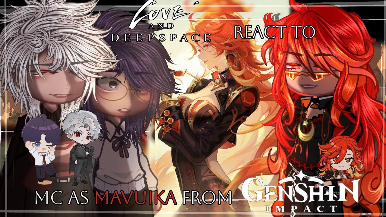 Love And DeepSpace React To Mc as Mavuika from Genshin Impact | Love and DeepSpace Part 12 |