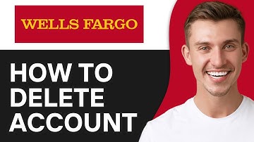 How To Delete Wells Fargo Account Permanently (2O25) | Full Guide