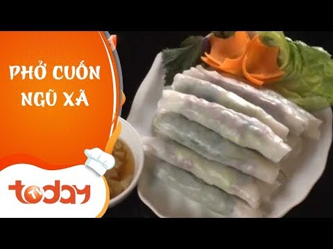 Video Phở Cuốn Ngũ Xã - Ẩm Thực | TodayTV - youtube