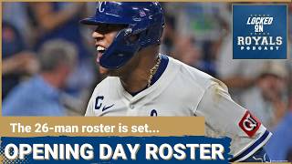 Royals announce their Opening Day roster | Kansas City Royals Podcast