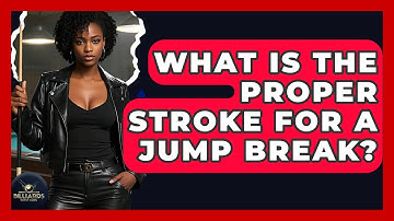 What Is The Proper Stroke For A Jump Break? - Billiards Hustlers