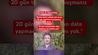 Prof. Dr. Oytun Erbaş: &quot;Biriyle date&#39;e çıkmak için #keşfet #haber #gündem #aşk #sevgi #viral
