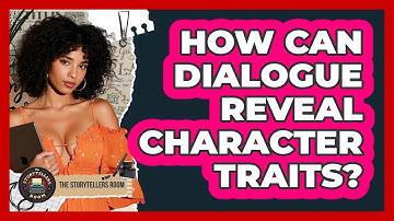 How Can Dialogue Reveal Character Traits?