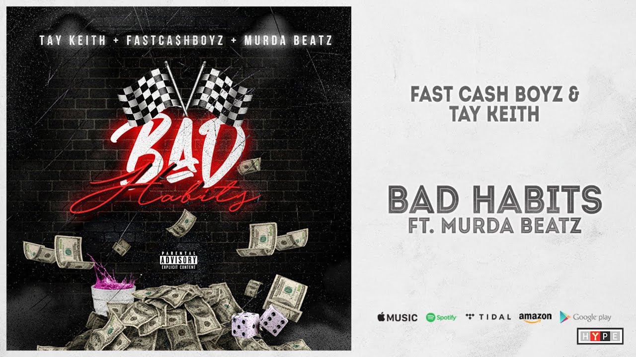 Fast Cash Boyz & Tay Keith - Bad Habits Ft. Murda Beatz