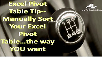 Excel Pivot Table Tip  - Manually Sort Your Excel Pivot Table