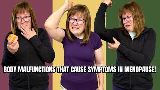 7 Things the body stops doing efficiently in menopause that cause symptoms.