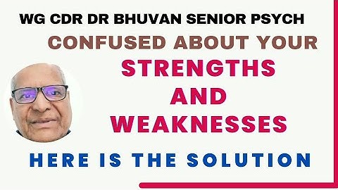CHOOSE YOUR WEAKNESSES CAREFULLY: WG CDR DR BHUVAN SSB & PERSONALITY