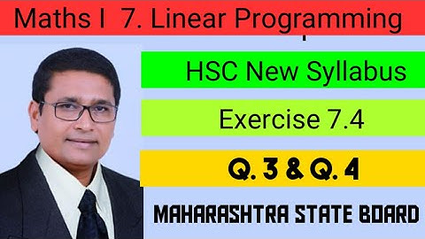 Linear Programming | Exercise 7.4 I Q.3 & Q.4 I Maths 1 | Class 12th New Syllabus | P N Sir