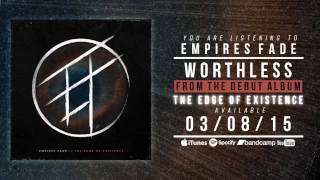 Watch Empires Fade Worthless video