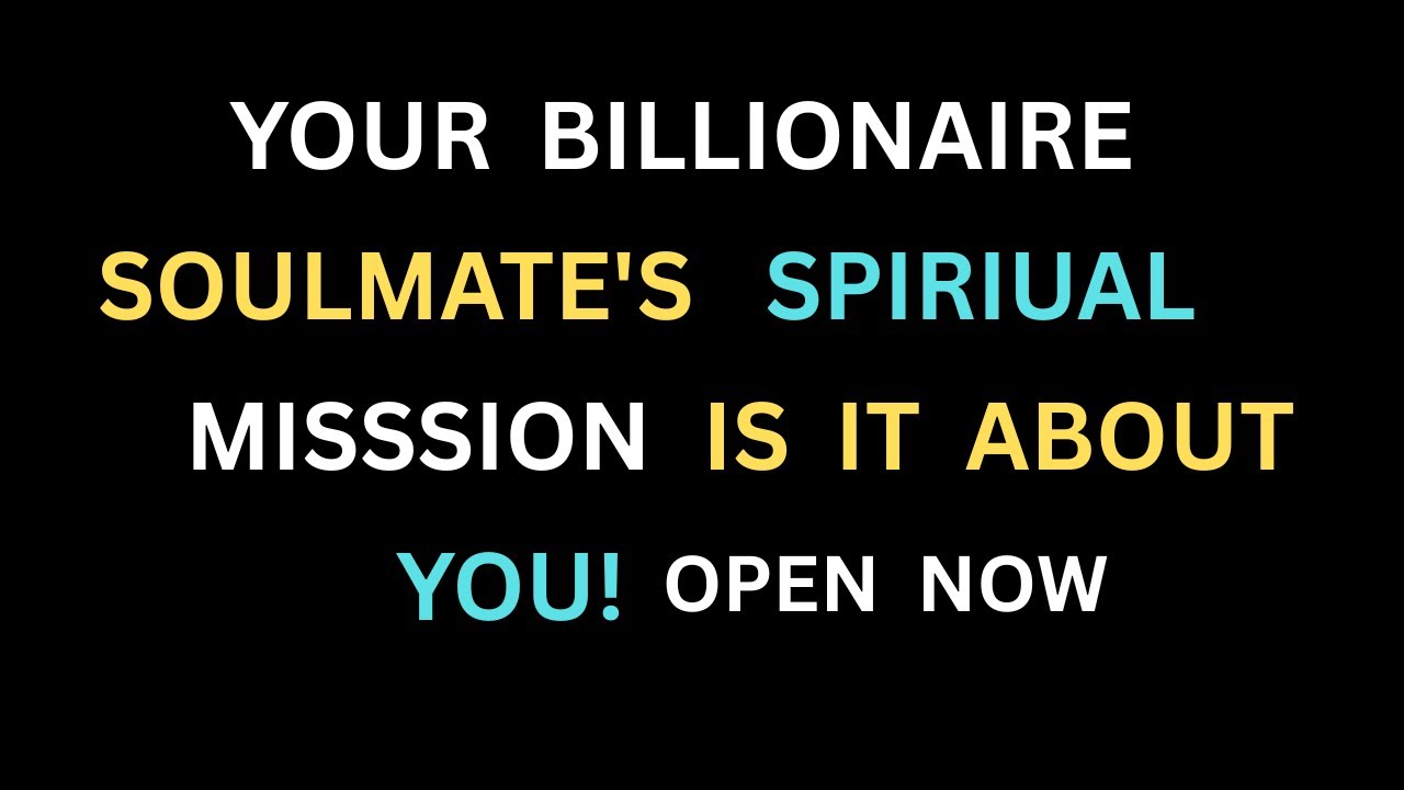 Angels Say: Why Your Billionaire Soulmate Has a Spiritual Mission (Secrets Now Out!)