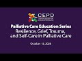 Palliative care education series  resilience grief trauma and selfcare in palliative care