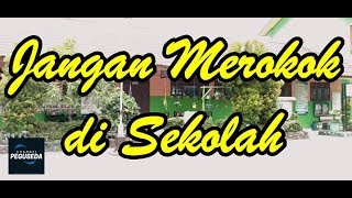Jangan Merokok Di Sekolah Pendek Siswa Sd