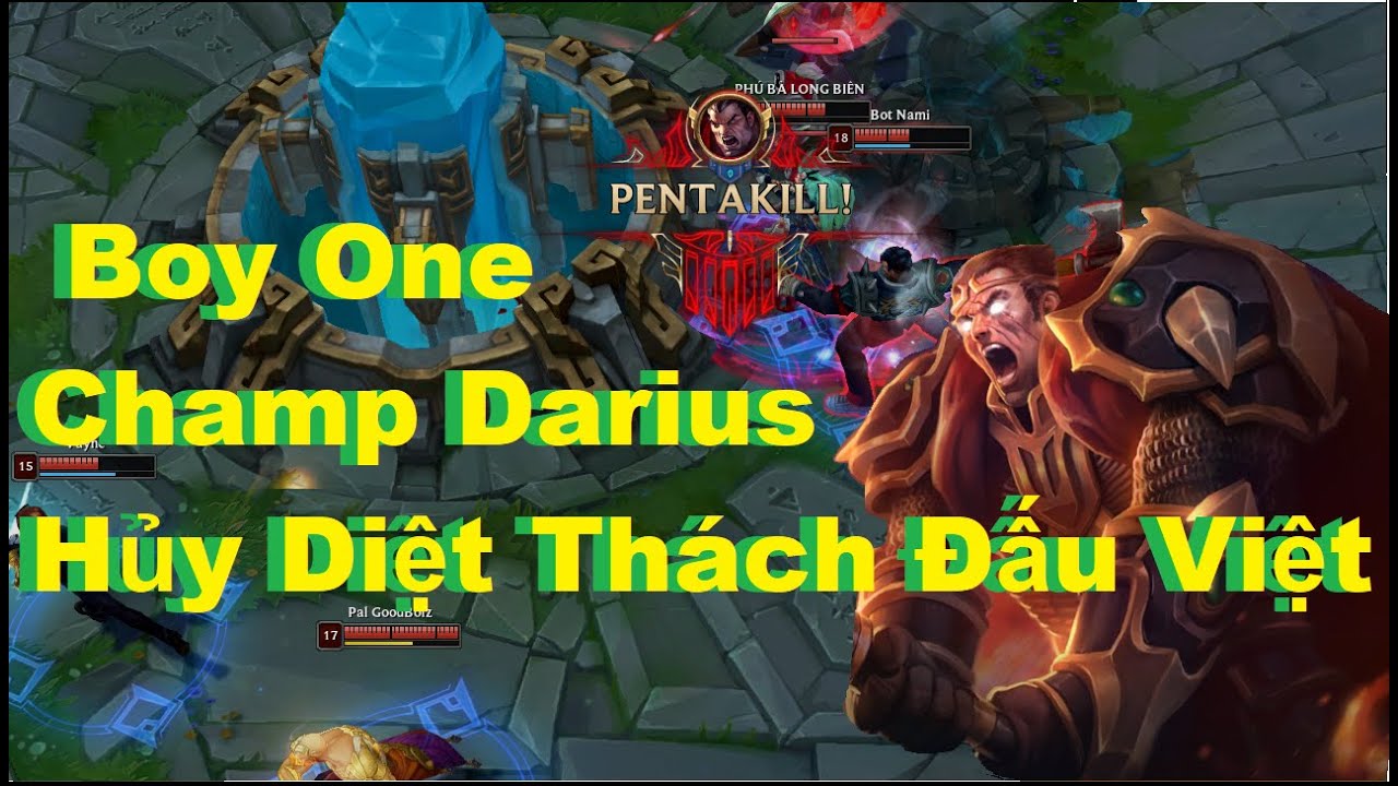 Boy One Champ Darius Hủy Diệt Thách Đấu Việt Với Pentakill/DariusLol