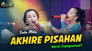 Lala Atila - Akhire Pisahan - Kembar Campursari ( Official Music Video )